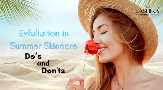 The Role of Exfoliation in Summer Skincare: Do's and Don'ts